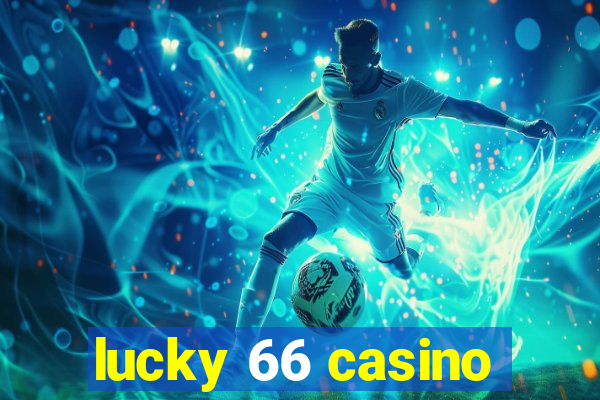 lucky 66 casino