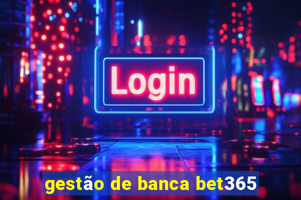 gestão de banca bet365