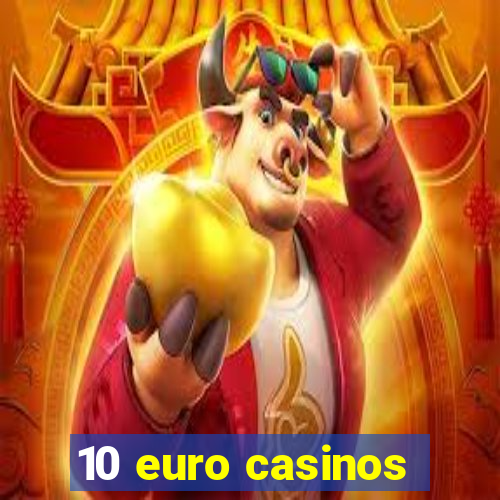 10 euro casinos