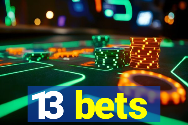 13 bets