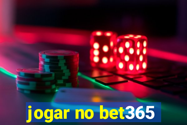 jogar no bet365