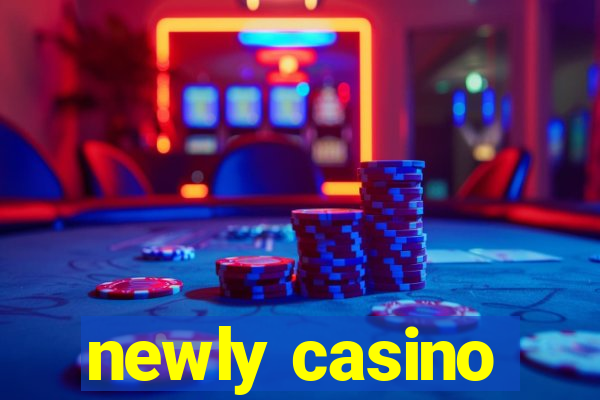 newly casino