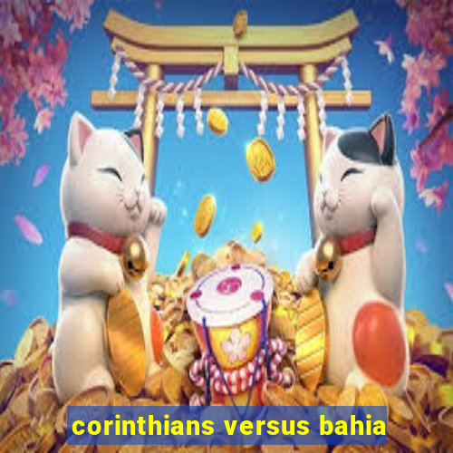 corinthians versus bahia