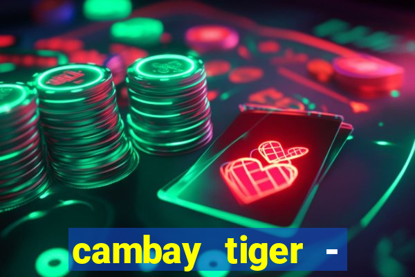 cambay tiger - seafood & meat