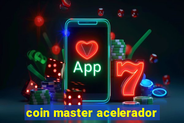 coin master acelerador