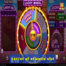 secret of atlantis slot