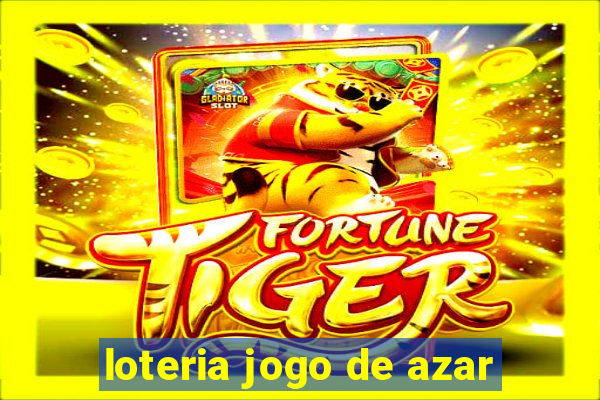 loteria jogo de azar