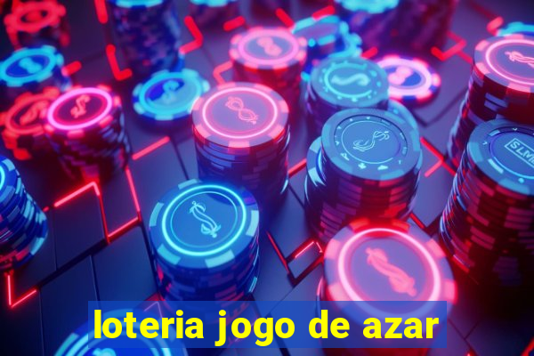 loteria jogo de azar