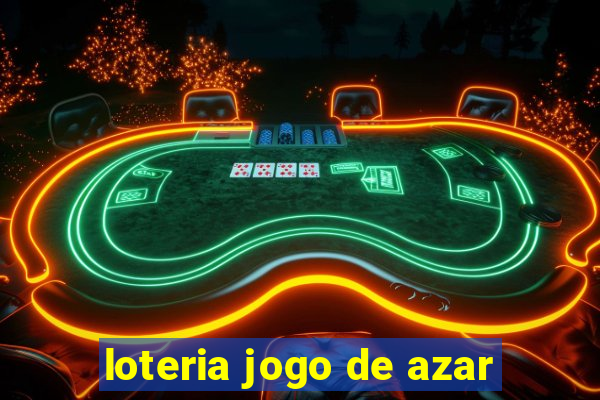 loteria jogo de azar