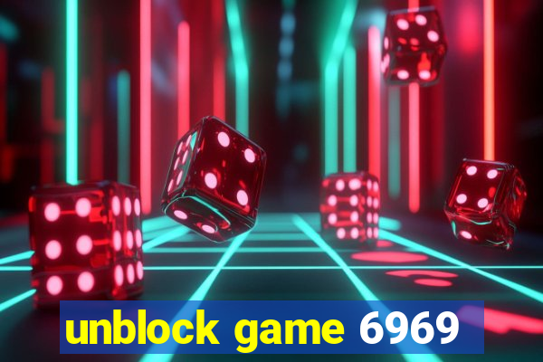 unblock game 6969