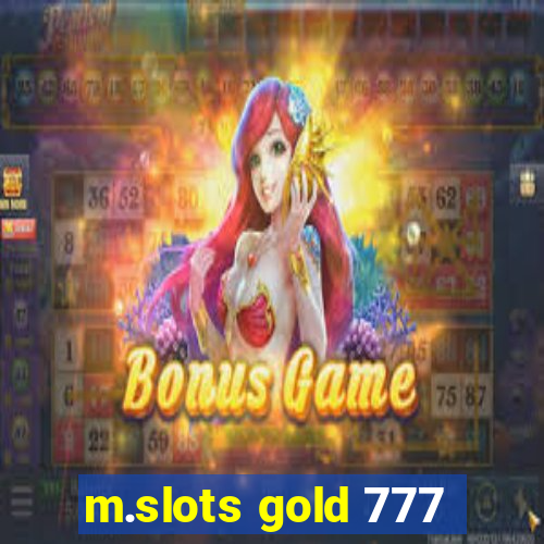 m.slots gold 777