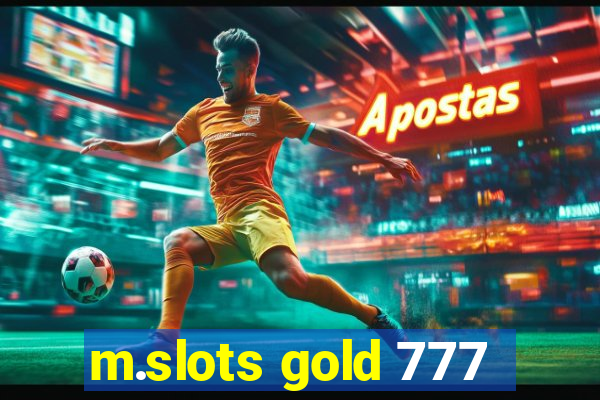 m.slots gold 777