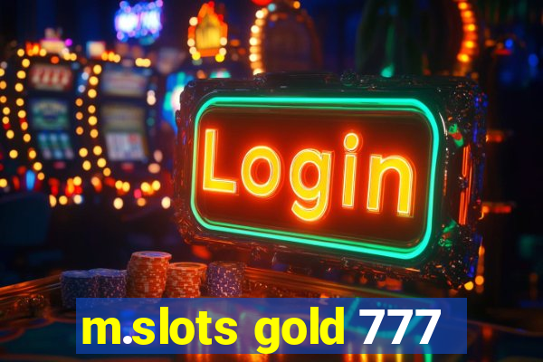 m.slots gold 777