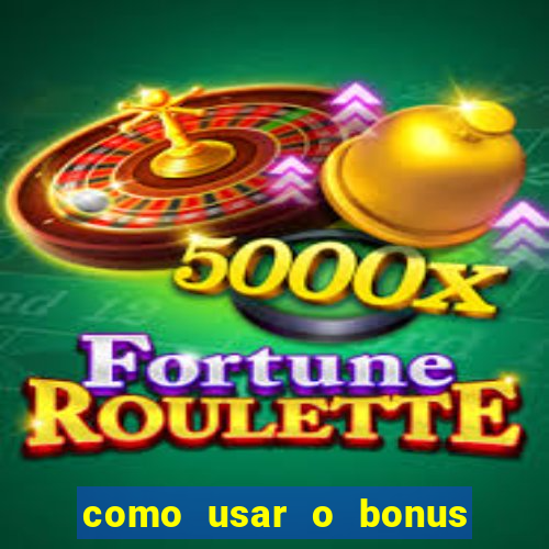 como usar o bonus da esportiva bet