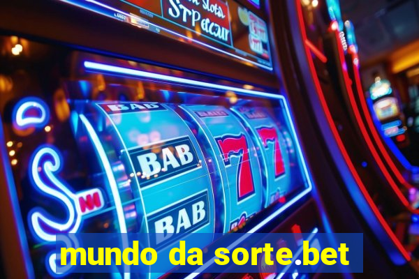 mundo da sorte.bet