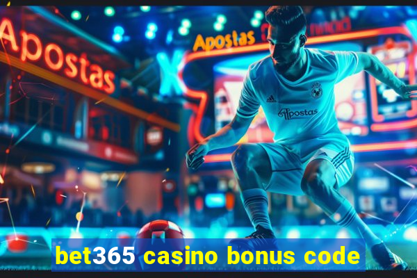 bet365 casino bonus code