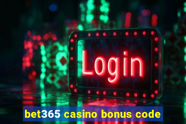 bet365 casino bonus code