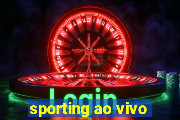 sporting ao vivo