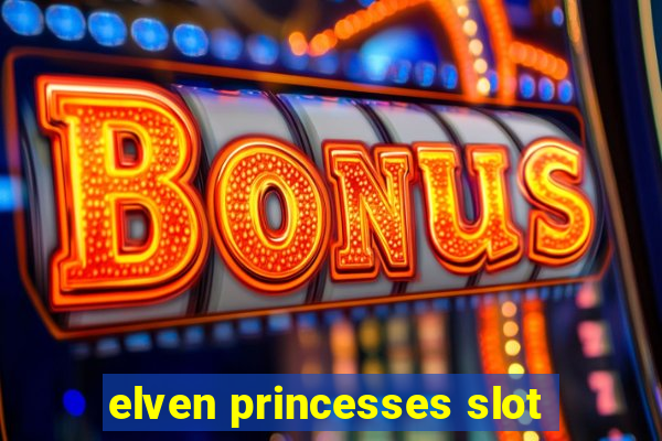 elven princesses slot