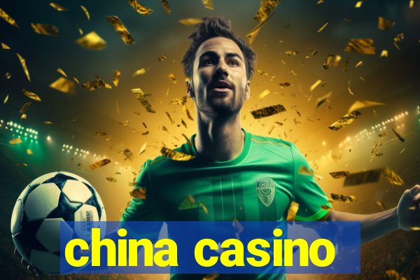 china casino