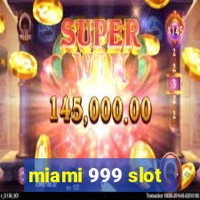 miami 999 slot