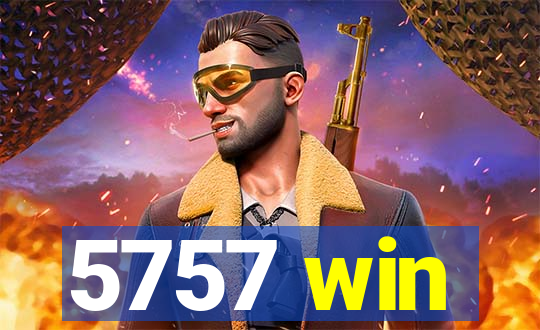 5757 win