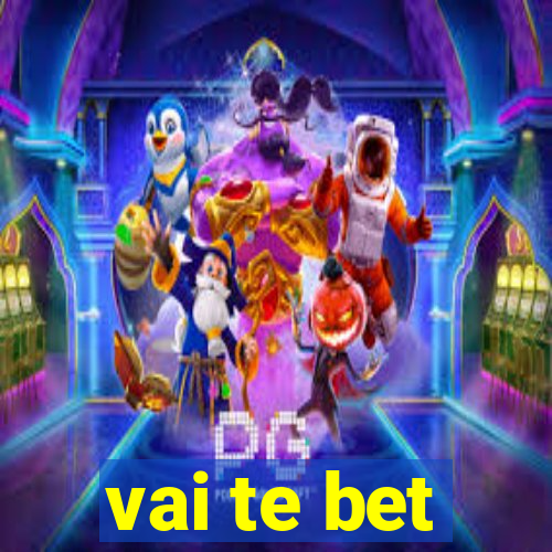 vai te bet