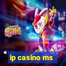 ip casino ms