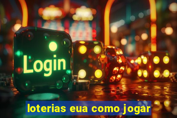 loterias eua como jogar