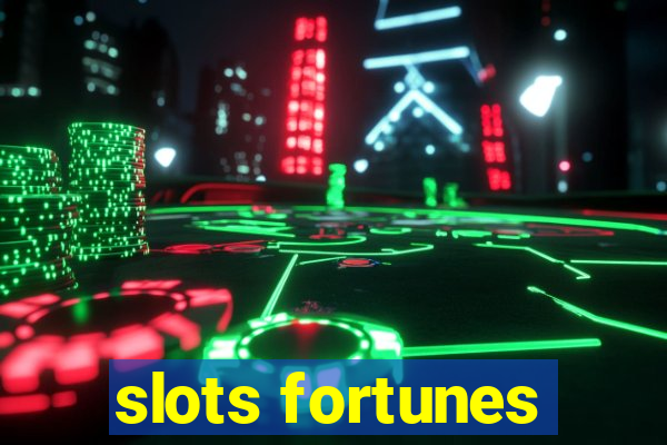 slots fortunes