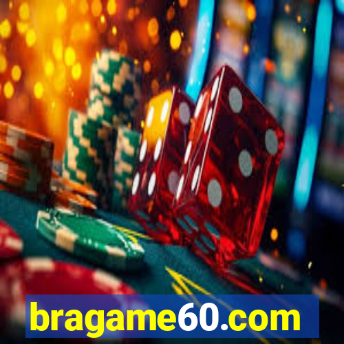 bragame60.com