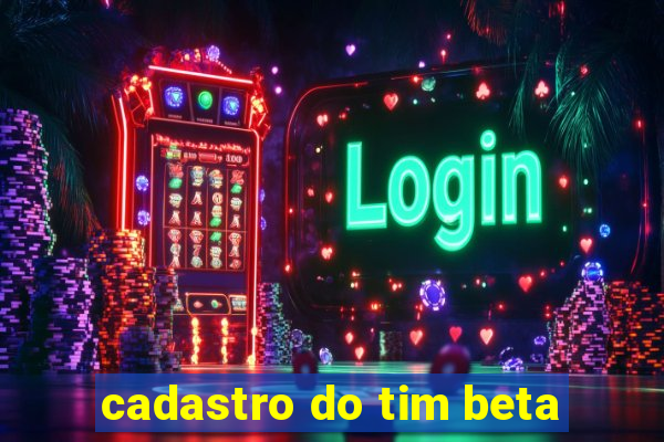 cadastro do tim beta