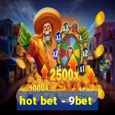 hot bet - 9bet