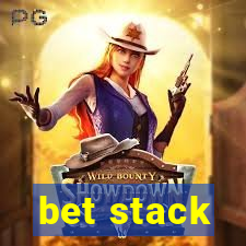 bet stack