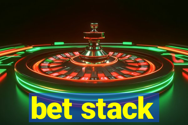 bet stack