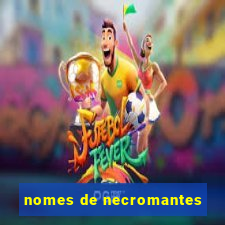 nomes de necromantes