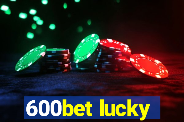 600bet lucky