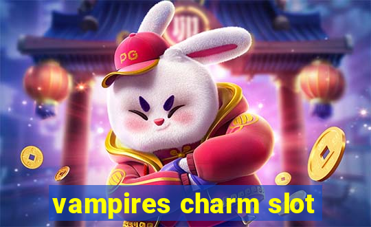 vampires charm slot