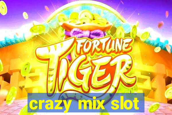 crazy mix slot