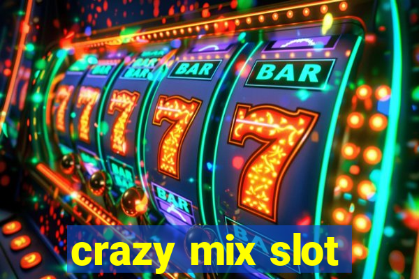 crazy mix slot