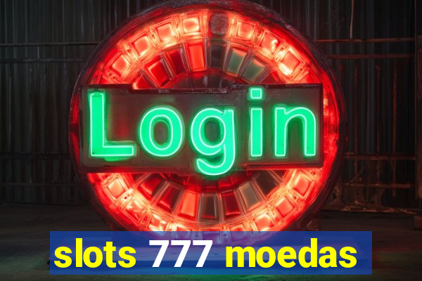 slots 777 moedas