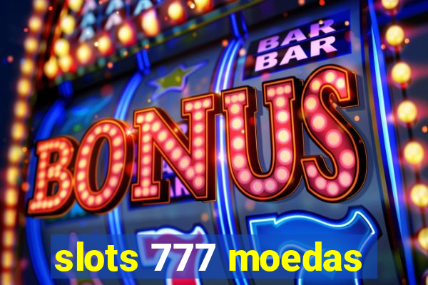 slots 777 moedas