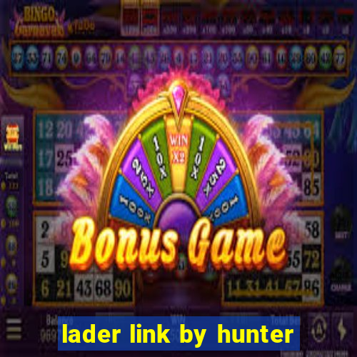 lader link by hunter