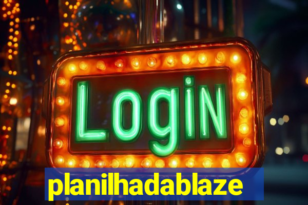 planilhadablaze