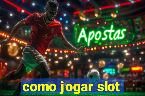 como jogar slot