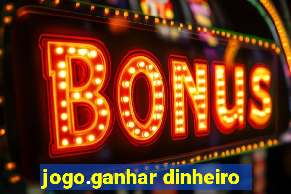 jogo.ganhar dinheiro