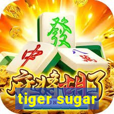 tiger sugar