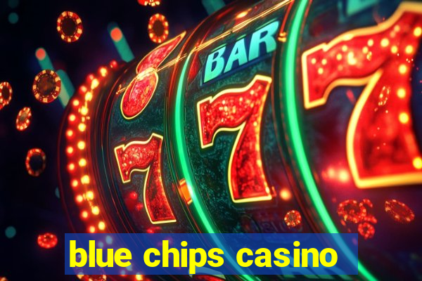 blue chips casino