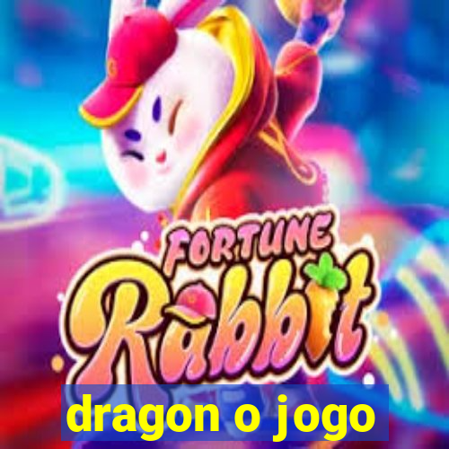 dragon o jogo