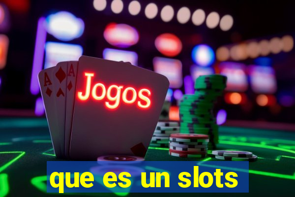 que es un slots